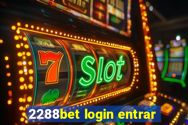 2288bet login entrar